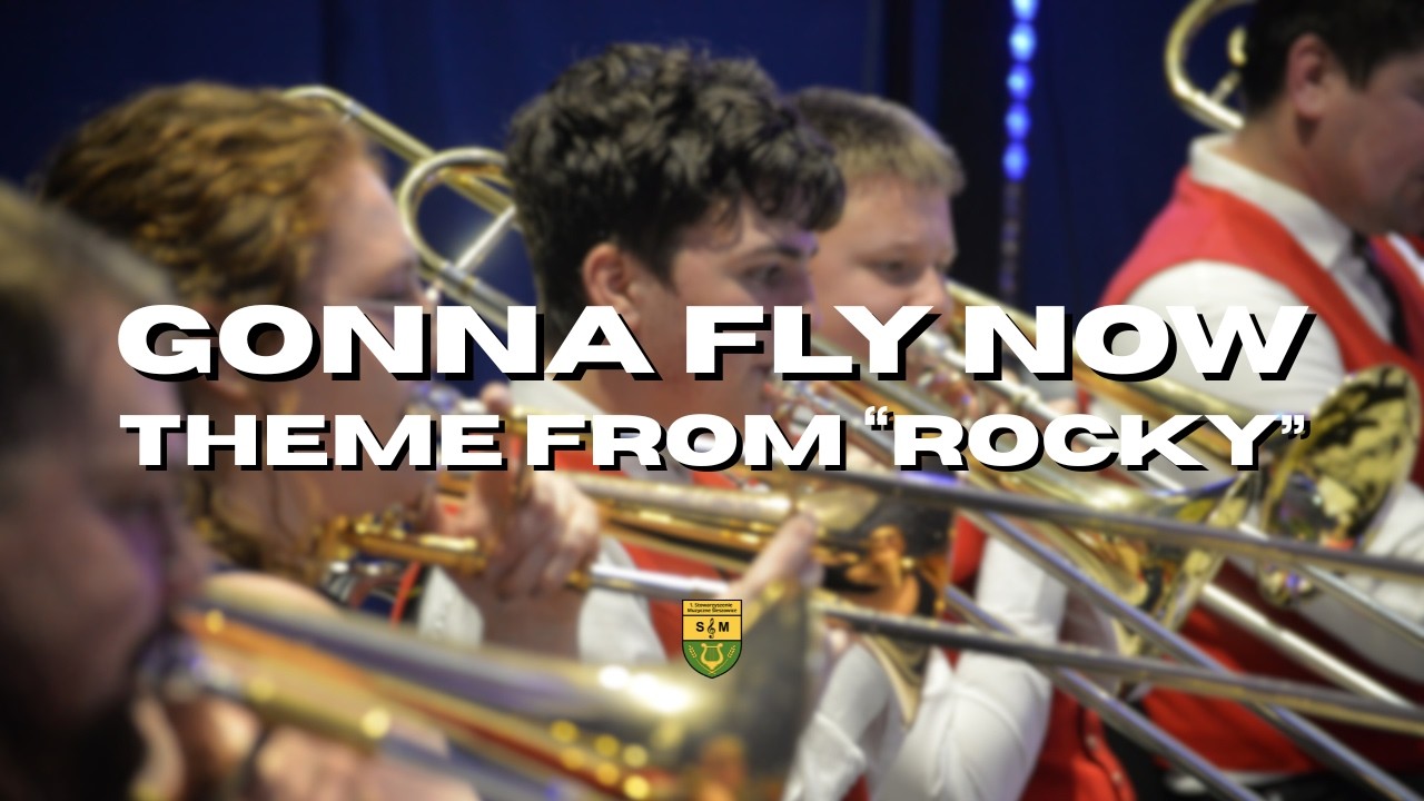 Gonna Fly Now (arr. Robert W. Lowden) - 1.Stowarzyszenie Muzyczne Śleszowice