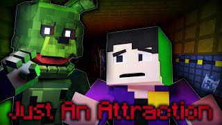 "Just An Attraction" [FNAF Minecraft Animation] (Song By Tryhardninja)