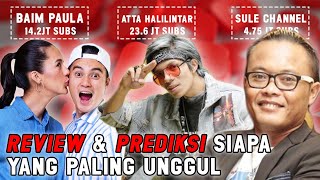 PREDIKSI TRANDING DAN REVIEW YOUTUBE BAIM PAULA, ATTA HALILINTAR DAN SULE CHANNEL