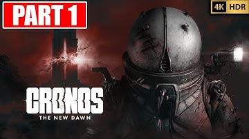 CRONOS THE NEW DAWN Gameplay Walkthrough Part 1 [4K 60FPS PC ULTRA] - No Commentary (FULL GAME)