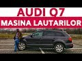 Audi Q7. MAȘINA LĂUTARILOR