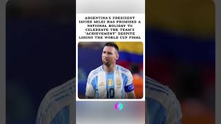 🇦🇷🏆 ARGENTINA'S PRESIDENT JAVIER MILEI HAS PROMISED A NATIONAL HOLIDAY #shorts #short #viral