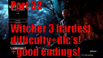 Witcher 3 Part 32 hardest difficulty+good endings! Full playthrough with live commentary!