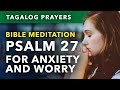 Tagalog Bible Meditation Prayer (Panalangin) • Stress, Anxiety, Worry • Psalm 27