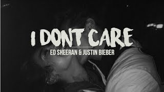 I Don't Care | Ed Sheeran & Justin Bieber (LYRICS)