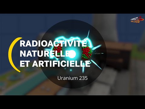 Vidéo: Différence Entre La Radioactivité Naturelle Et Artificielle