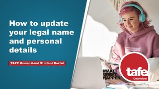 TAFE Queensland Student Portal | How to update your legal name and personal details