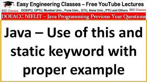 Java – Use of this and static keyword with proper example - DOEACC NIELIT , Interview Tips