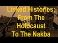 Linked histories the holocaust  the nakba