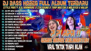 Dj Pp Apa Gadis Manis Kalimantan Dj Viral Tiktok  Bass Style Party Horeg Terbaru 2026 Kocak 99