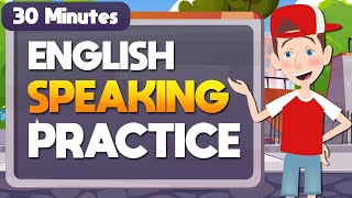 30 Minutes to Practice English Speaking Conversation - English Speaking Conversation for Beginners