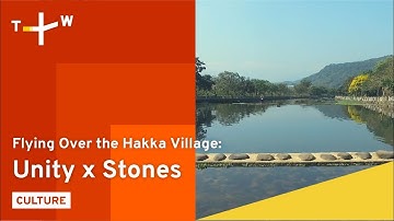 FlUnity x Stones｜Ep. 18｜Flying over the Hakka Village｜TaiwanPlus