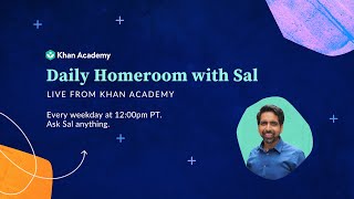 Ask me anything with Sal Khan: March 27 | Homeroom with Sal