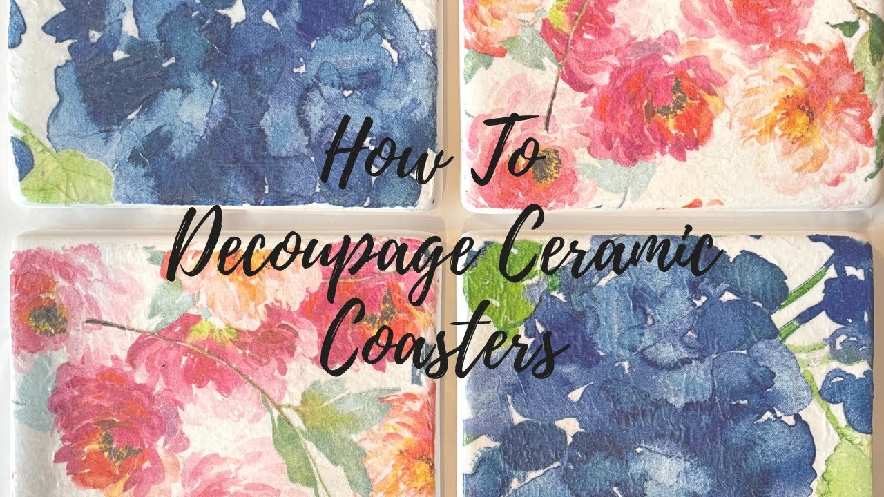 How To Decoupage Ceramic Coasters Easy Decoupage Tutorial YouTube