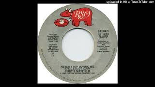 Curtis Mayfield - Never Stop Loving Me