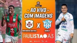 PORTUGUESA SANTISTA 2X0 MARÍLIA | FINAL DO PAULISTÃO A3 2026 | BRIOSA CAMPEÃ! | REPRISE COMPLETA