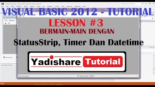 Visual Basic Tutorial Lesson #3 | Bermain-main Dengan StatusStrip, Timer Dan DateTime
