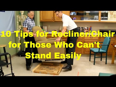 10 Tips for Recliner/Chair For Those Who Can't Stand Easily.