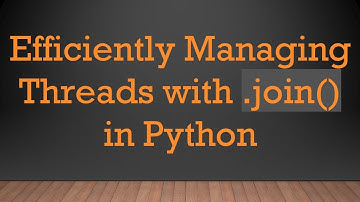 Efficiently Managing Threads with .join() in Python