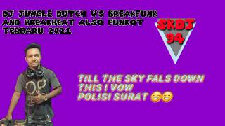 DJ TERBARU 2021 SENIN AGAM DJ 01 25 JUNGLE DUTCH BREAKFUNK FUNKOT||POLISI SURAT||TILL THE SKY