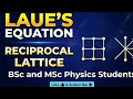 Laues's equation •Reciprocal lattice vector for bsc and msc students #BSc #Msc