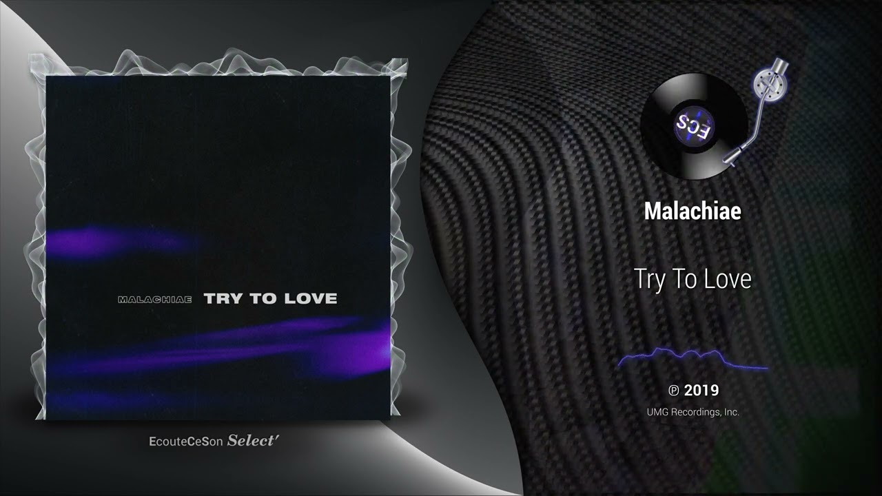 Malachiae - Try To Love |[ R&B ]| 2019