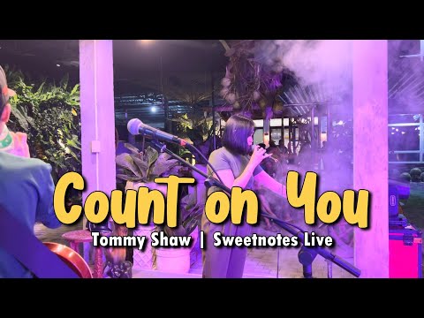 Count On You | Tommy Shaw | Sweetnotes Live