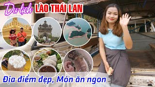 DU LỊCH LÀO THÁI LAN BẰNG ĐƯỜNG BỘ | Khám phá 3 Địa Điểm đẹp nhất và Món ăn thú vị tại Vientiane