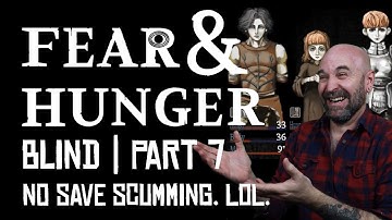 Fear & Hunger | Blind Playthrough Part 7