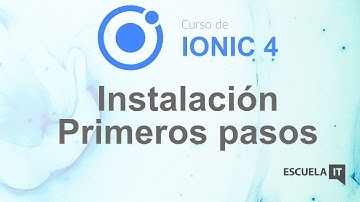 Instalación y primeros pasos con Ionic 4