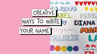 Creative Ways to Write Your Name // Handwriting Practice Ideas For Beginners // Hand Lettering