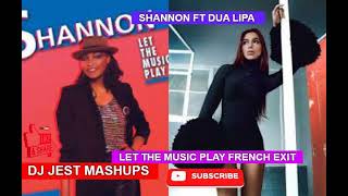 Shannon ft Dua Lipa Let The Music Play French Exit DJ Jest Mashup Pop Remix