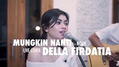 mungkin Nanti - noah Live cover Della Firdatia  - Durasi: 5.55. 