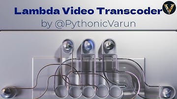 Lambda Video Transcoder Demo and Working | @PythonicVarun