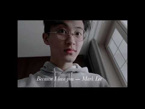 Because I love you - Mark Lee [𝑙𝑜𝑜𝑝]