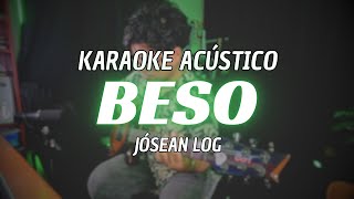 Beso - Jósean Log | Karaoke Acústico 🎤