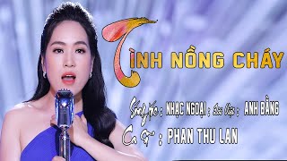 TÌNH NỒNG CHÁY | CA SĨ PHAN THU LAN | NHẠC PHÁP ; LỜI VIỆT