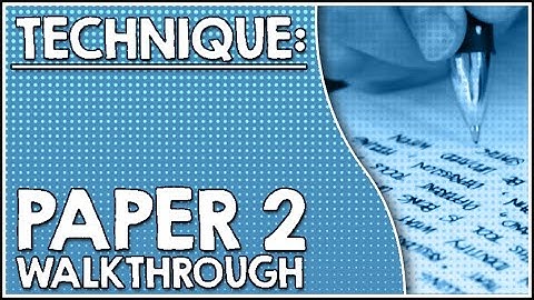 Technique: Paper 2 walkthrough (2025)