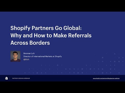 Shopify Partners Go Global: Why and How to Make Referrals Across Borders