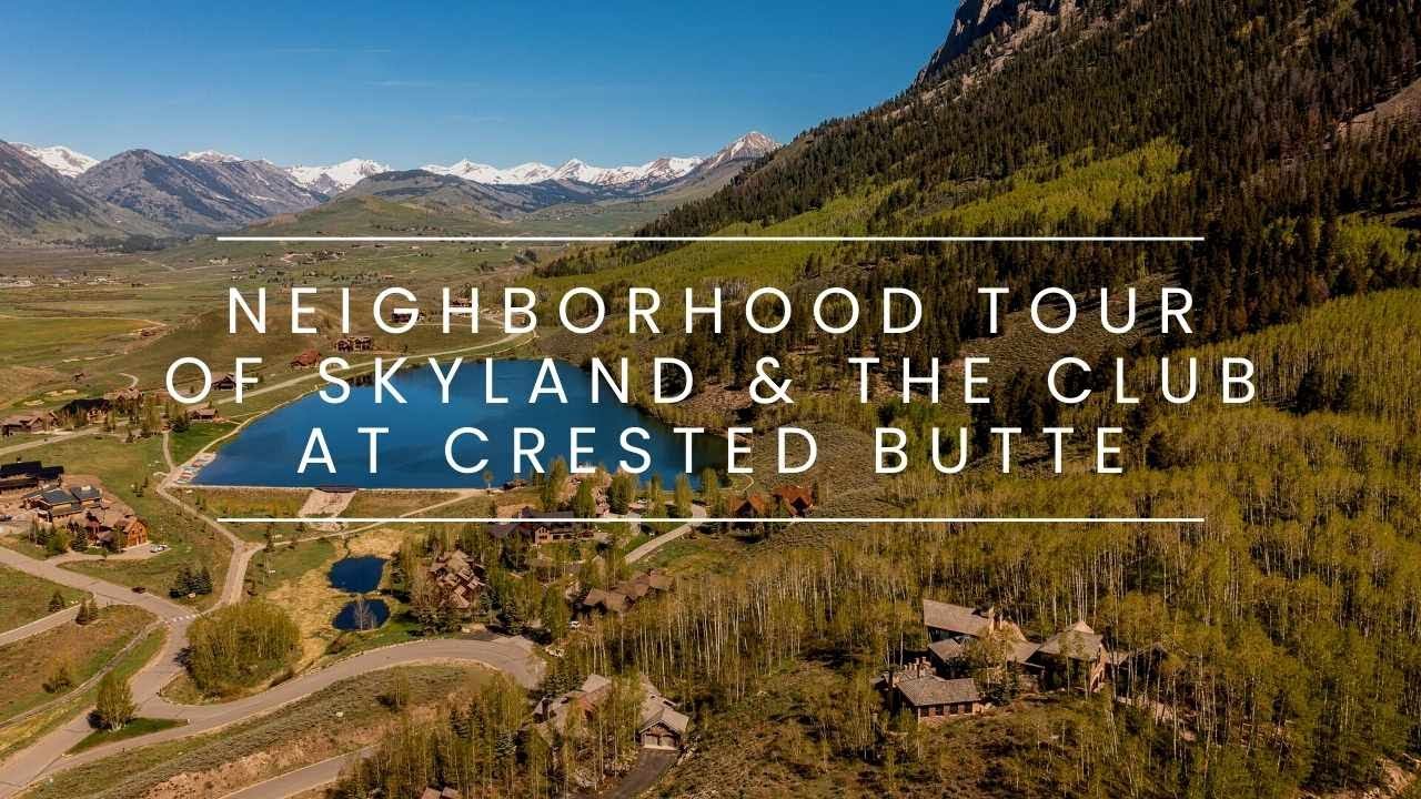 Crested Butte Neighborhood Spotlight Skyland and The Club at Crested