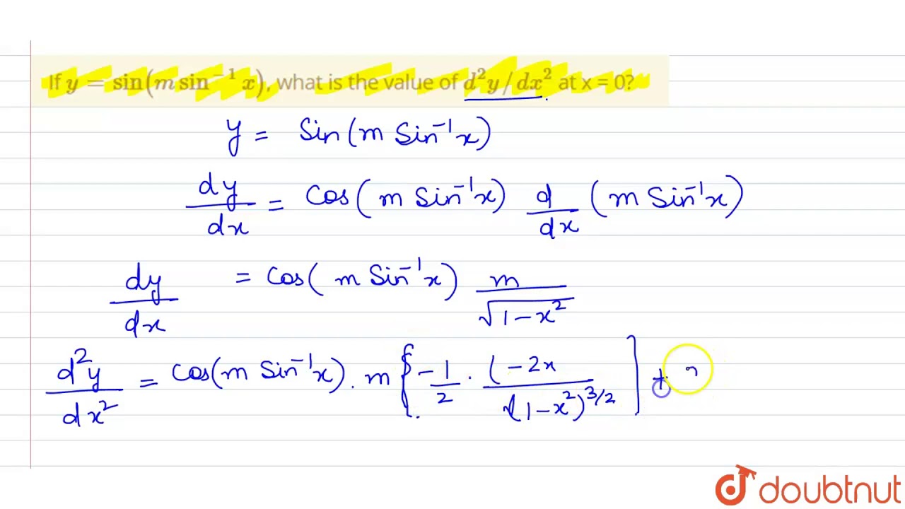 If Y Sin M Sin 1 X What Is The Value Of D 2 Y Dx 2 At X 0 Youtube