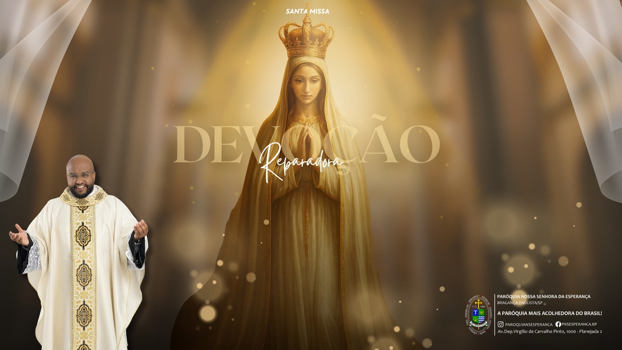 Santa Missa de Devoção Reparadora ao Imaculado Coração de Maria na Matriz de Nossa Sra da Esperança