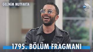 Gelinim Mutfakta 1795. Fragmanı Aşkım Kapışmak