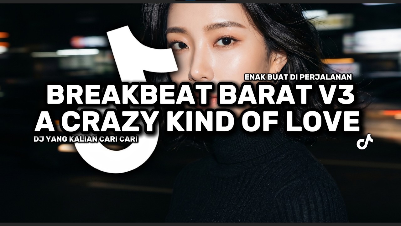 Breakbeat Barat V3 - A Crazy Kind of Love | Whyn Fvnky Rmxex