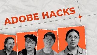 Adobe Hacks You Need To Know | From The Creators' Den