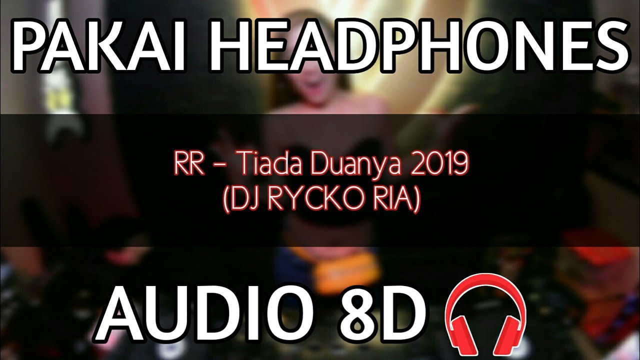 DJ Rycko Ria - Tiada Duanya 2019 (Audio 8D) 🎧 - YouTube