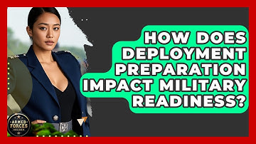 How Does Deployment Preparation Impact Military Readiness? | Armed Forces Insider