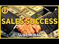 Sales success become a successful salesperson  powerful subliminal 