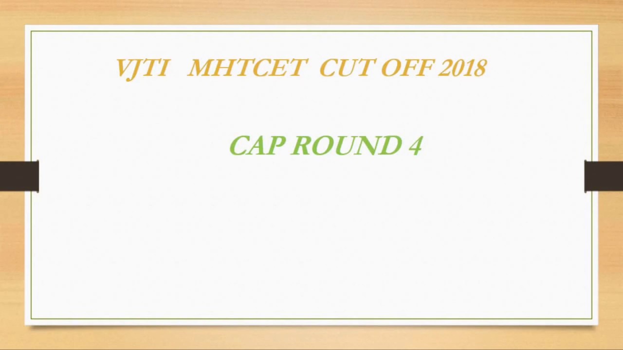 VJTI  ROUND 4 CUT OF 2018 MHT- CET