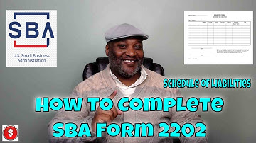 SBA Form 2202 - Schedule Of Liabilities - How To Fill It Out and Submit